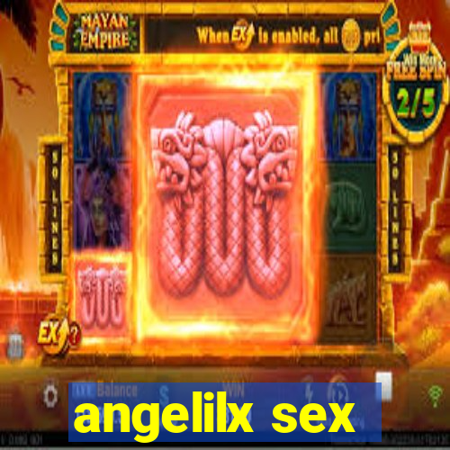 angelilx sex