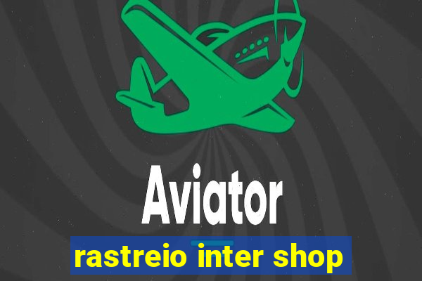 rastreio inter shop