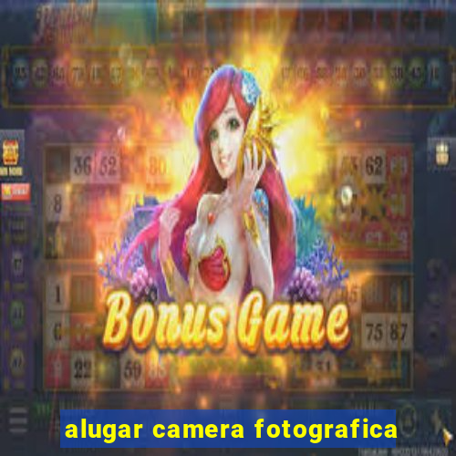 alugar camera fotografica