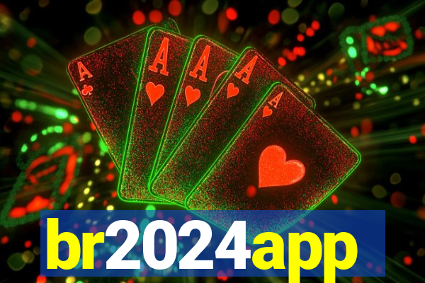 br2024app