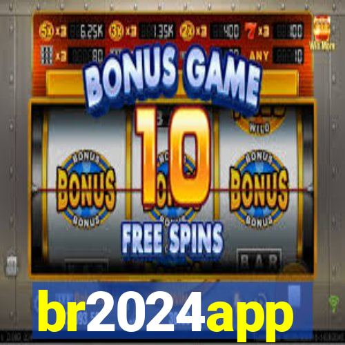 br2024app