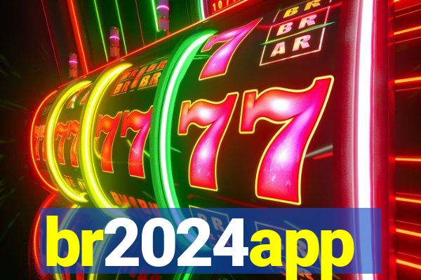 br2024app