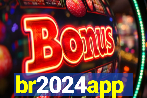 br2024app