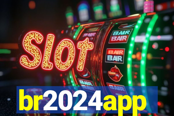 br2024app