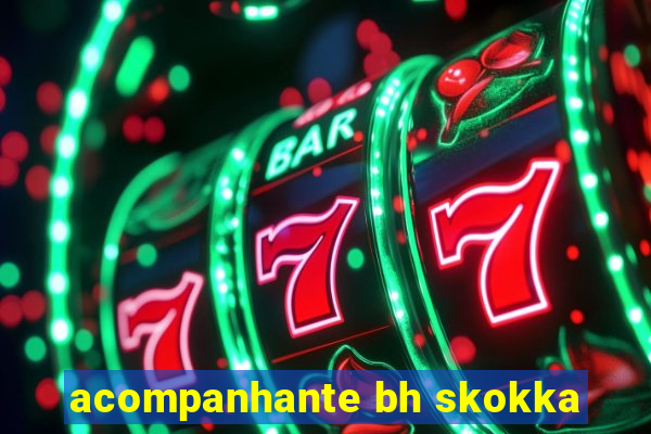 acompanhante bh skokka