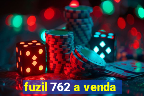 fuzil 762 a venda