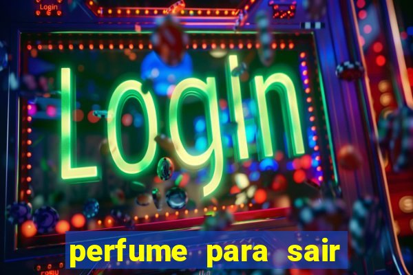 perfume para sair a noite