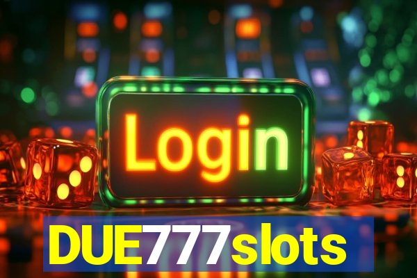 DUE777slots