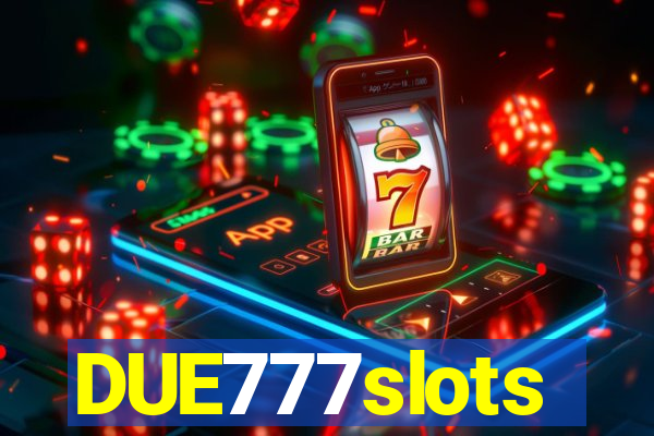 DUE777slots