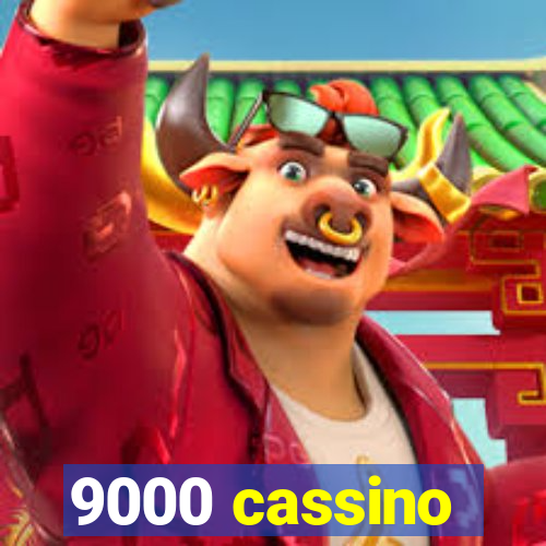 9000 cassino