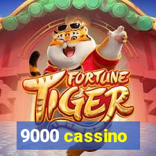 9000 cassino