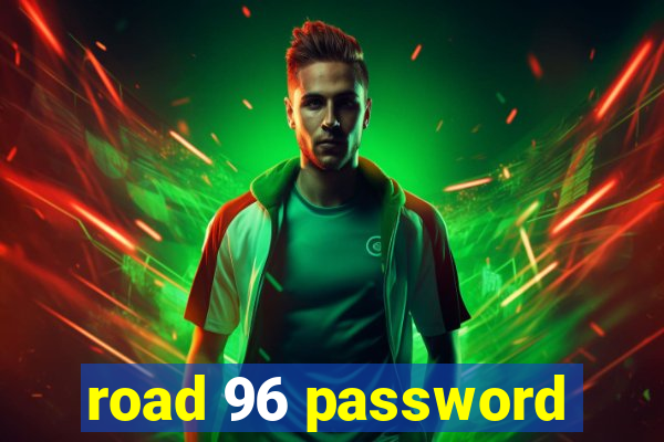 road 96 password