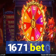 1671 bet