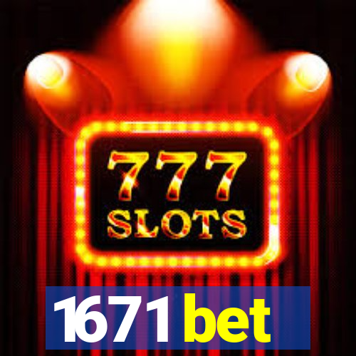 1671 bet