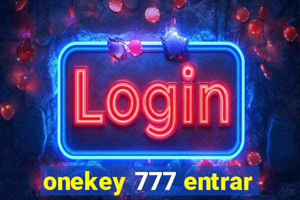 onekey 777 entrar