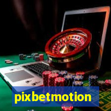 pixbetmotion