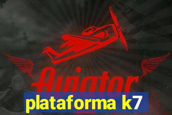 plataforma k7