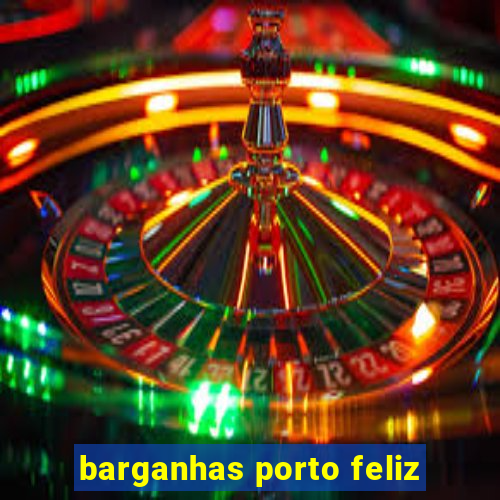 barganhas porto feliz