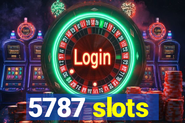 5787 slots