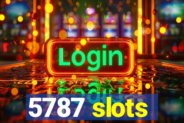 5787 slots