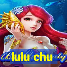 lulu chu