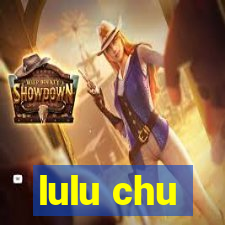 lulu chu