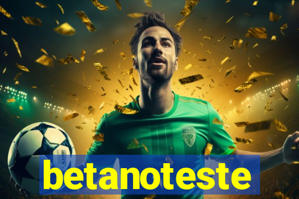 betanoteste