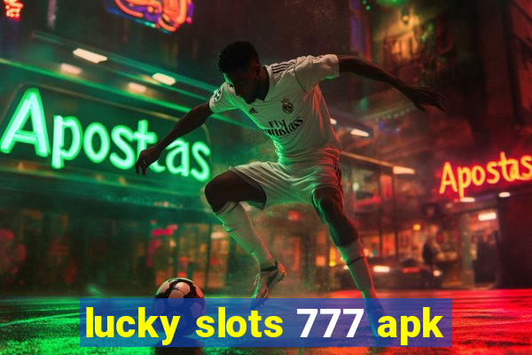 lucky slots 777 apk