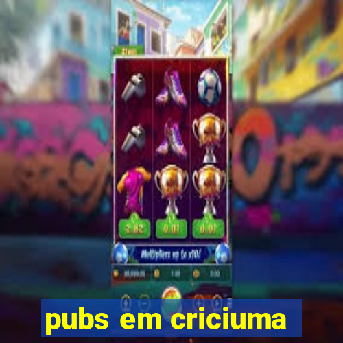 pubs em criciuma