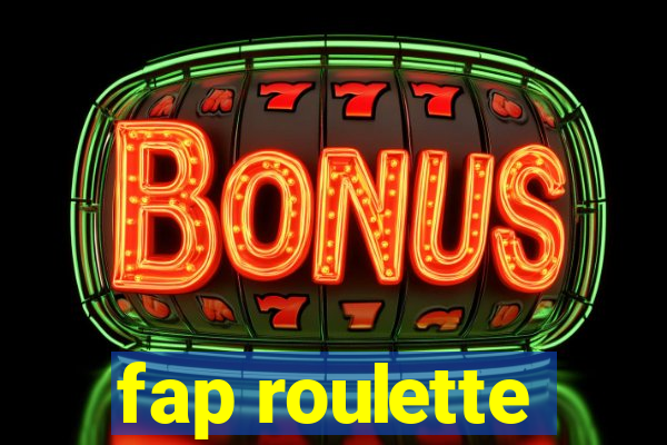 fap roulette