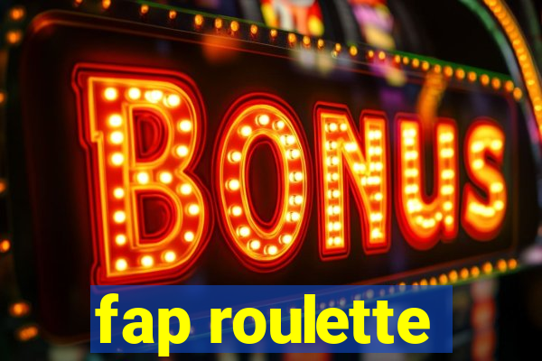 fap roulette