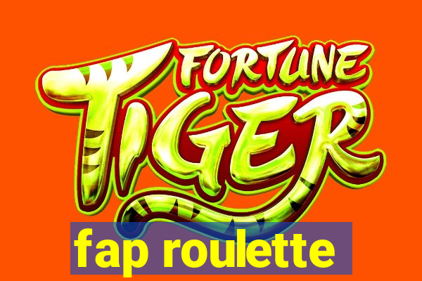 fap roulette