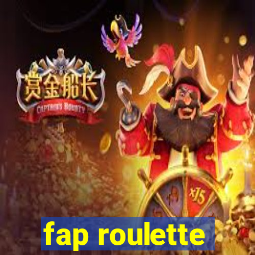 fap roulette