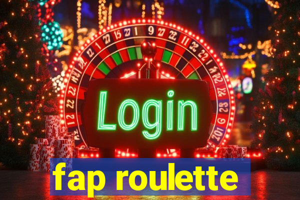 fap roulette