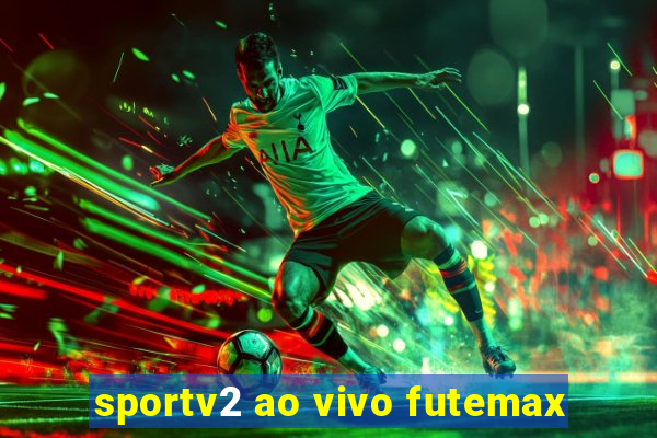 sportv2 ao vivo futemax