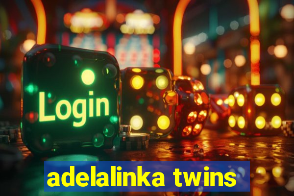 adelalinka twins