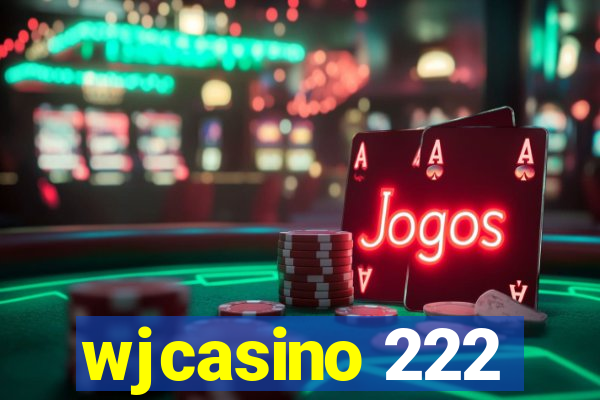 wjcasino 222