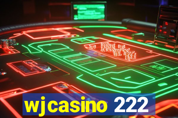 wjcasino 222