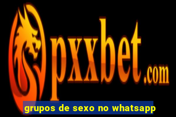 grupos de sexo no whatsapp