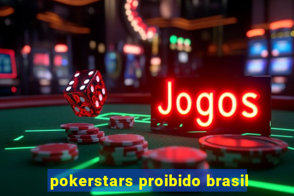 pokerstars proibido brasil