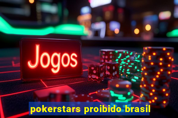 pokerstars proibido brasil