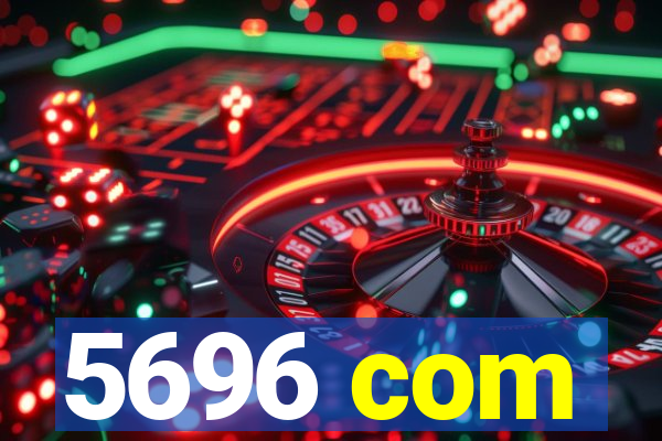 5696 com