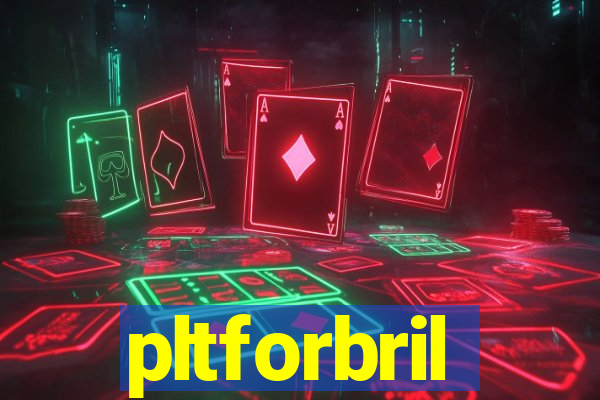 pltforbril