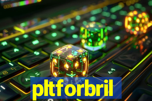 pltforbril