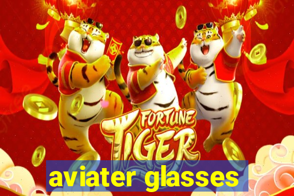 aviater glasses