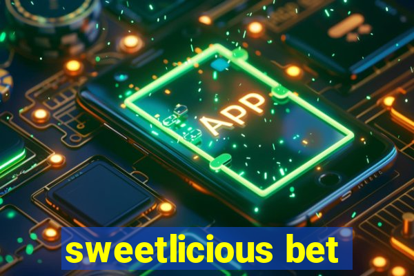 sweetlicious bet