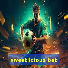 sweetlicious bet