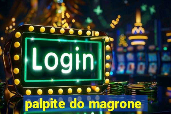 palpite do magrone