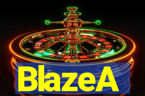 BlazeA