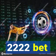 2222 bet